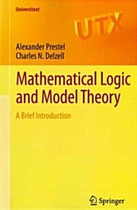 Mathematical Logic and Model Theory : A Brief Introduction (Paperback, 2011)