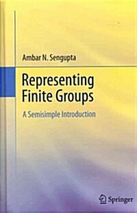 Representing Finite Groups: A Semisimple Introduction (Hardcover, 2012)