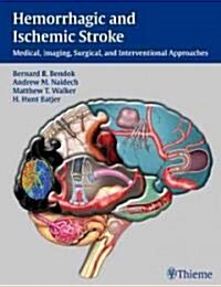 Hemorrhagic and Ischemic Stroke: Medical, Imaging, Surgical and Interventional Approaches [With Web Access]                                            (Hardcover)