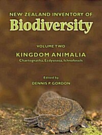 New Zealand Inventory of Biodiversity: Vol. 2: Kingdom Animalia: Chaetognatha, Ecdysozoa, Ichnofossils Volume 2 (Hardcover)