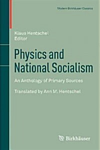 Physics and National Socialism: An Anthology of Primary Sources (Paperback, 1996)
