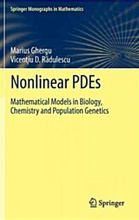Nonlinear Pdes: Mathematical Models in Biology, Chemistry and Population Genetics (Hardcover, 2012)