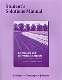 Students Solutions Manual for Elementary and Intermediate Algebra: Graphs and Models (Paperback, 4)