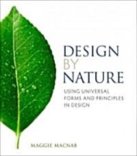 Design by Nature: Using Universal Forms and Principles in Design (Paperback)