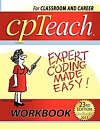 Cpteach Expert Coding Made Easy! 2011 (Paperback, 23th, Workbook)