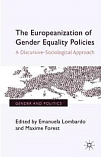 The Europeanization of Gender Equality Policies : A Discursive-Sociological Approach (Hardcover)
