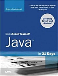 Sams Teach Yourself Java in 21 Days (Covering Java 7 and Android) (Paperback, 6, Revised)