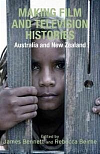 Making Film and Television Histories : Australia and New Zealand (Paperback)