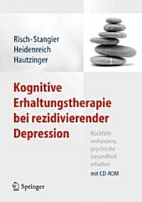 Kognitive Erhaltungstherapie Bei Rezidivierender Depression: R?kf?le Verhindern, Psychische Gesundheit Erhalten. Mit CD-ROM (Hardcover, 2012)