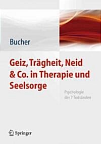 Geiz, Tr?heit, Neid & Co. in Therapie Und Seelsorge: Psychologie Der 7 Tods?den (Hardcover, 2012)