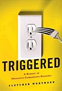Triggered: A Memoir of Obsessive-Compulsive Disorder (Hardcover)
