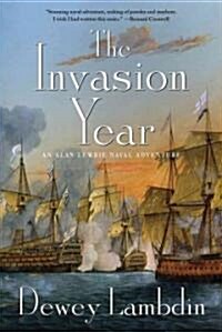 The Invasion Year: An Alan Lewrie Naval Adventure (Paperback)