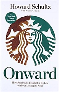 [중고] Onward: How Starbucks Fought for Its Life Without Losing Its Soul (Paperback)