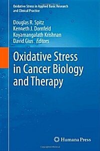 Oxidative Stress in Cancer Biology and Therapy (Hardcover, 2012)