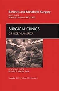 Bariatric and Metabolic Surgery, an Issue of Surgical Clinics (Hardcover)