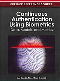 Continuous Authentication Using Biometrics: Data, Models, and Metrics (Hardcover)