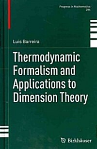 Thermodynamic Formalism and Applications to Dimension Theory (Hardcover)