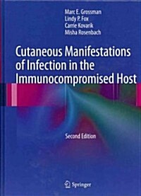 Cutaneous Manifestations of Infection in the Immunocompromised Host (Hardcover, 2, 2012)