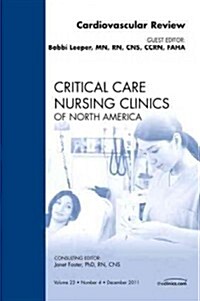 Cardiovascular Review, an Issue of Critical Care Nursing Clinics (Hardcover)