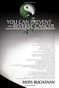 You Can Prevent and Reverse Cancer (Paperback)