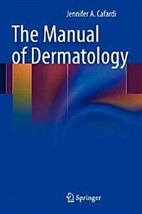 The Manual of Dermatology (Paperback, 2012)