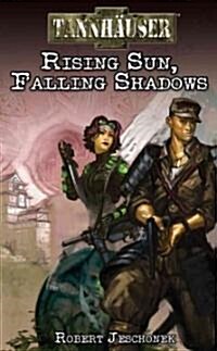 Tannhauser: Rising Sun, Falling Shadows (Paperback)