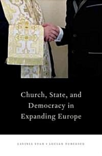 Church, State, and Democracy in Expanding Europe (Hardcover)