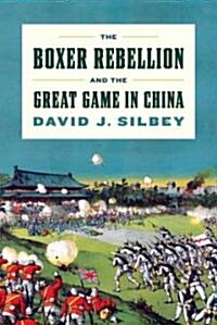 The Boxer Rebellion and the Great Game in China (Hardcover, New)
