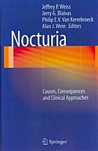 Nocturia: Causes, Consequences and Clinical Approaches (Hardcover, 2012)
