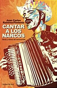 Cantar a los narcos / Sing to the Drug Dealers (Paperback)