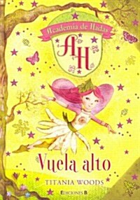 Academia de Hadas. Vuela Alto (Hardcover)