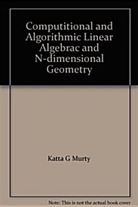 Computational and Algorithmic Linear Algebra and N-Dimensional Geometry (Hardcover)