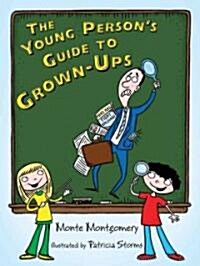 Kid Confidential: An Insiders Guide to Grown-Ups (Hardcover)