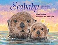 Seababy: A Little Otter Returns Home (Library Binding)