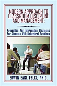 Modern Approach to Classroom Discipline and Management (Paperback)