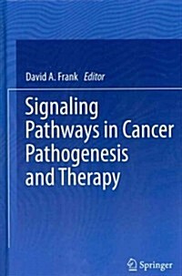 Signaling Pathways in Cancer Pathogenesis and Therapy (Hardcover, 2012)