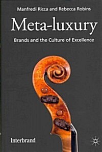 Meta-Luxury : Brands and the Culture of Excellence (Hardcover)