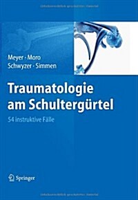 Traumatologie Am Schulterg?tel: 54 Instruktive F?le (Hardcover, 2011)