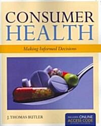 Consumer Health: Making Informed Decisions: Making Informed Decisions [With Access Code] (Paperback)