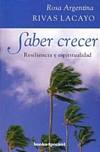 Saber Crecer: Resiliencia y Espiritualidad = Knowing How to Grow (Paperback)