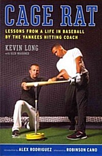 Cage Rat: Lessons from a Life in Baseball by the Yankees Hitting Coach (Paperback)