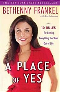 A Place of Yes: 10 Rules for Getting Everything You Want Out of Life (Paperback)