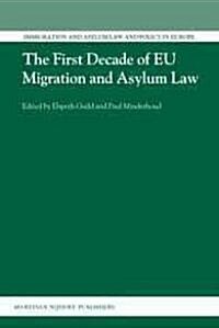 The First Decade of Eu Migration and Asylum Law (Hardcover)