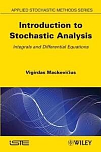 Introduction to Stochastic Analysis : Integrals and Differential Equations (Hardcover)