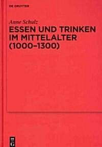 Essen und Trinken im Mittelalter (1000-1300) (Hardcover)