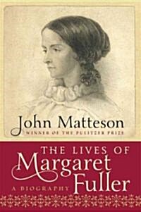 The Lives of Margaret Fuller (Hardcover, 1st)