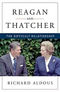 Reagan and Thatcher: The Difficult Relationship (Hardcover)