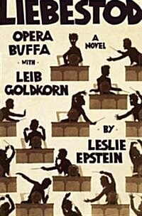 Liebestod: Opera Buffa with Leib Goldkorn (Hardcover, Deckle Edge)