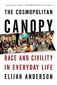 Cosmopolitan Canopy: Race and Civility in Everyday Life (Paperback)