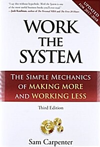Work the System: The Simple Mechanics of Making More and Working Less (Hardcover, 3rd)